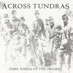 Across Tundras : Dark Songs of the Prairie